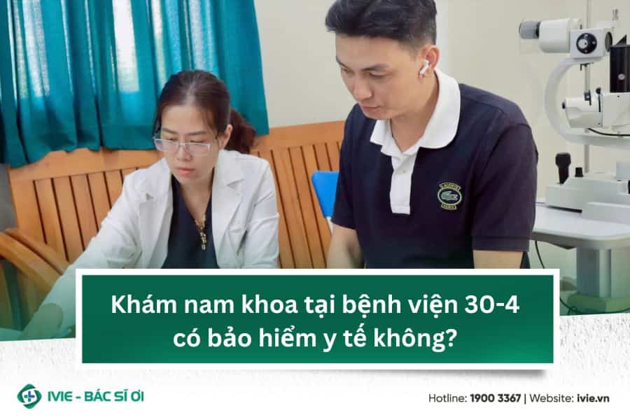 Khám nam khoa tại bệnh viện 30-4 có bảo hiểm y tế không?