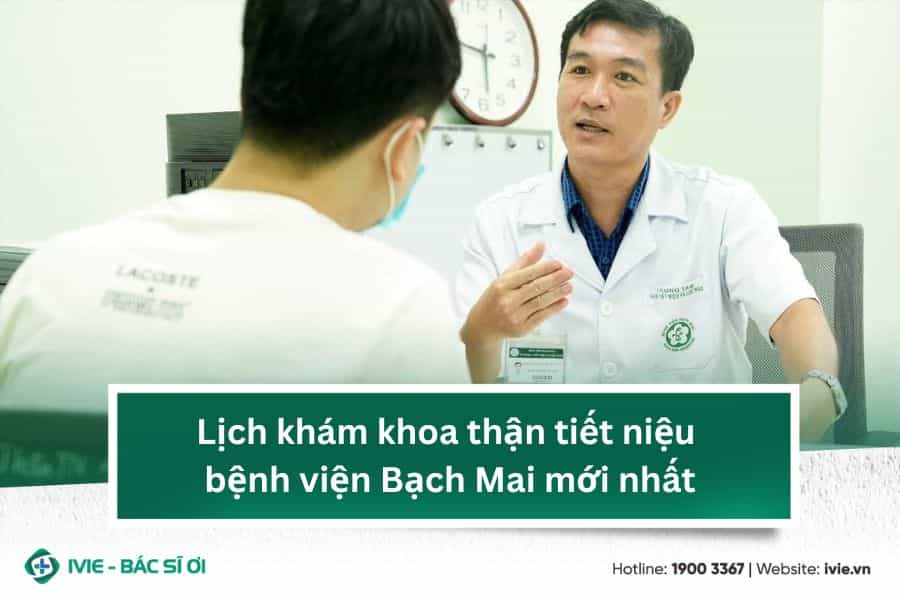 Lịch khám khoa thận tiết niệu bệnh viện Bạch Mai mới nhất
