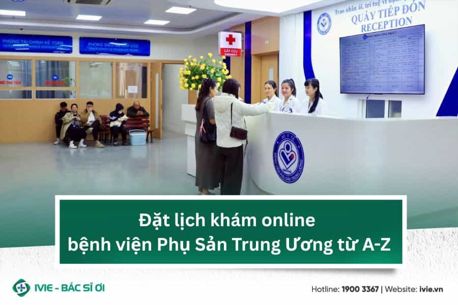 Đặt lịch khám online bệnh viện Phụ Sản Trung Ương từ A-Z