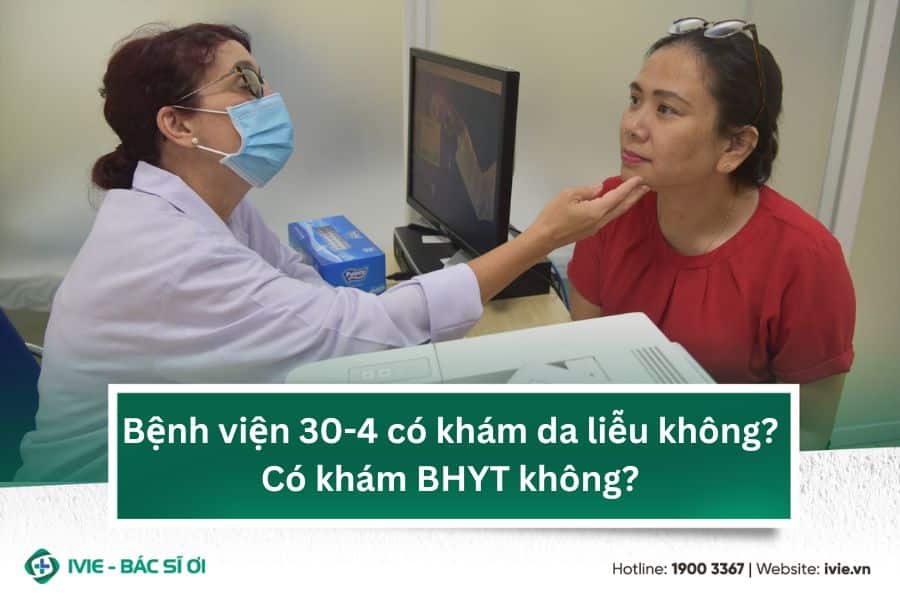 Bệnh viện 30-4 có khám da liễu không? Có khám BHYT không?