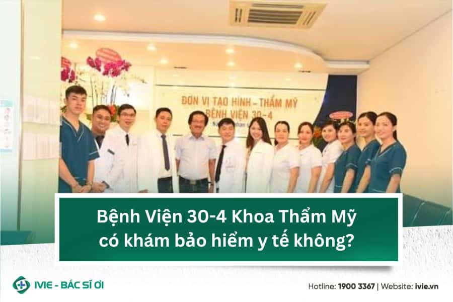 Bệnh Viện 30-4 Khoa Thẩm Mỹ có khám bảo hiểm y tế không?