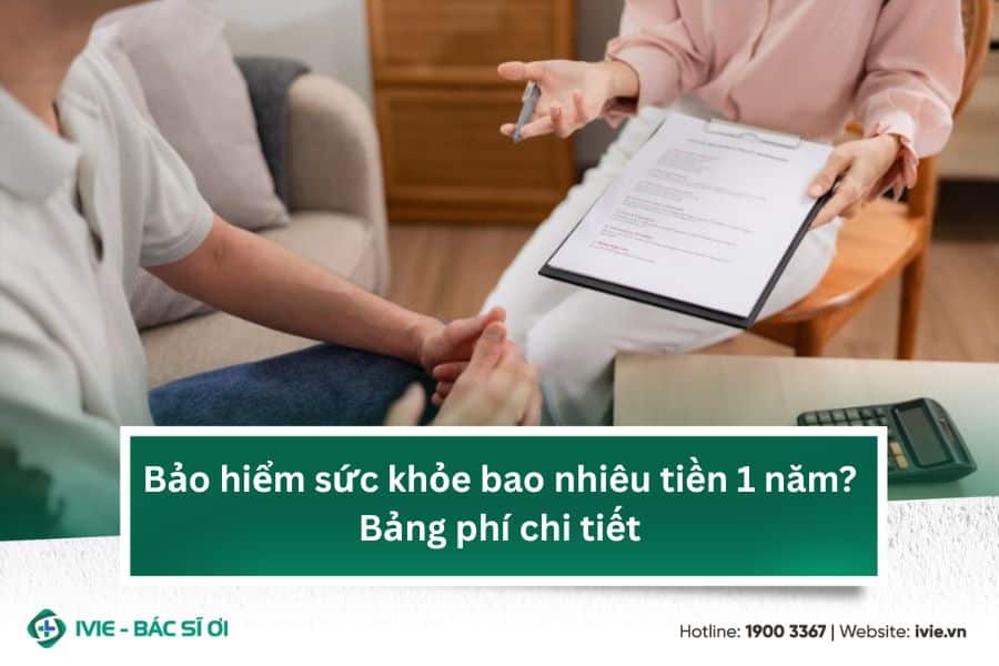 Bảo hiểm sức khỏe bao nhiêu tiền 1 năm? Bảng phí chi tiết