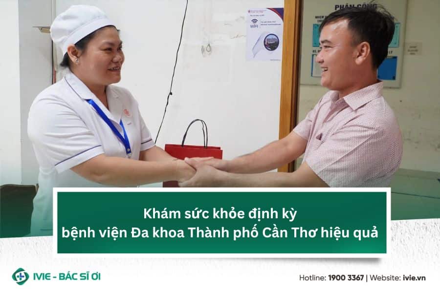 Khám sức khỏe định kỳ bệnh viện Đa khoa Thành phố Cần Thơ...