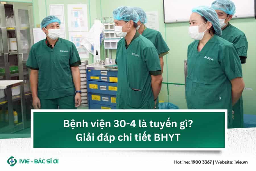 Bệnh viện 30-4 là tuyến gì? Giải đáp chi tiết BHYT