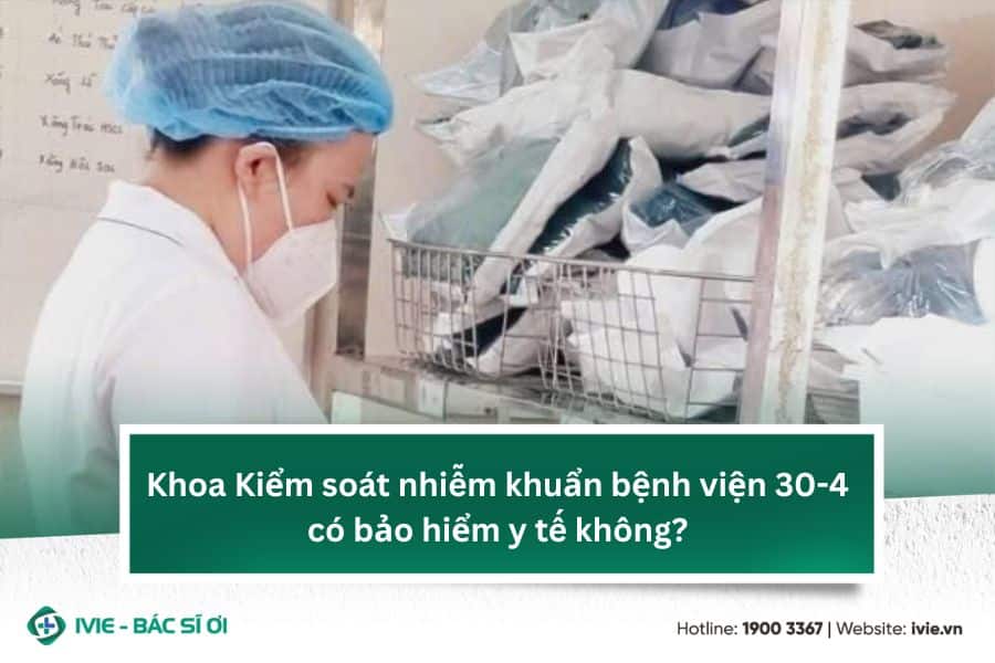 Khoa Kiểm soát nhiễm khuẩn bệnh viện 30-4 có bảo hiểm y tế...