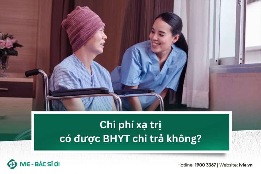 Chi phí xạ trị có được BHYT chi trả không?