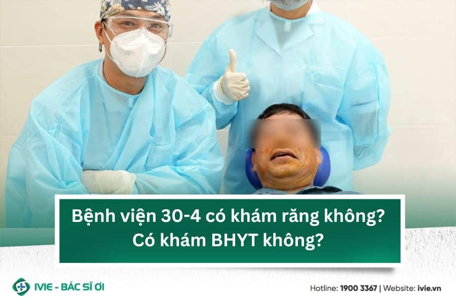 Bệnh viện 30-4 có khám răng không? Có khám BHYT không?