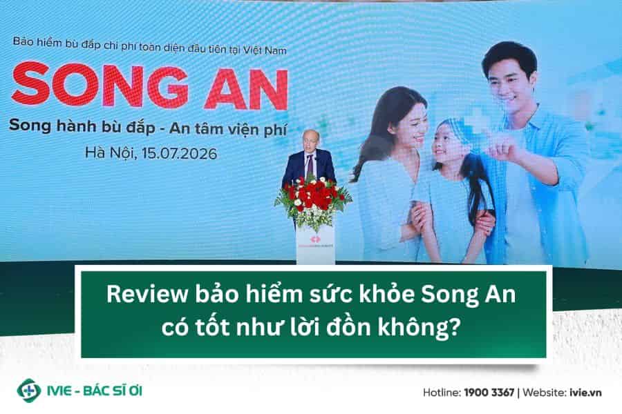 Review bảo hiểm sức khỏe Song An có tốt như lời đồn không?