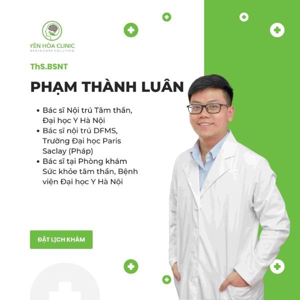 Bác sĩ Phạm Thành Luân - Bác sĩ điều trị rối loạn lo âu giỏi tại Hà Nội