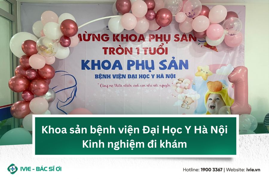 Khoa sản bệnh viện Đại Học Y Hà Nội: Kinh nghiệm đi khám