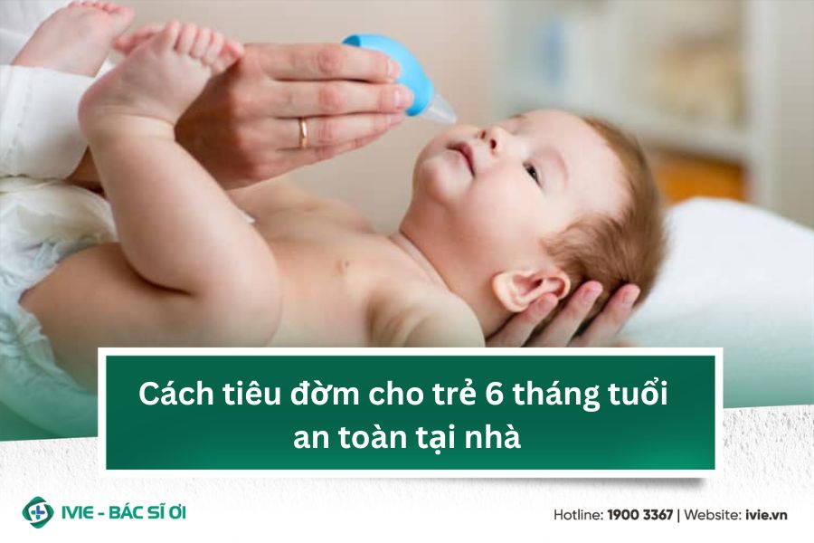 Cách tiêu đờm cho trẻ 6 tháng tuổi an toàn tại nhà