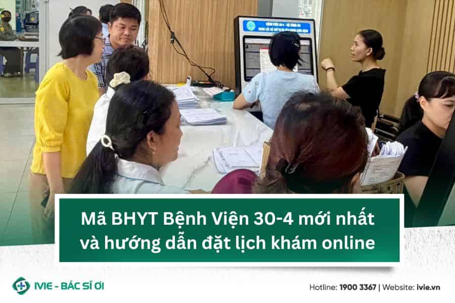 Mã BHYT Bệnh Viện 30-4 mới nhất và hướng dẫn đặt lịch khám...