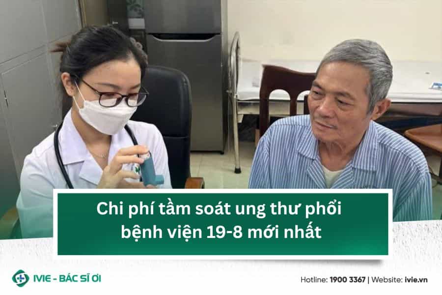 Chi phí tầm soát ung thư phổi bệnh viện 19-8 mới nhất