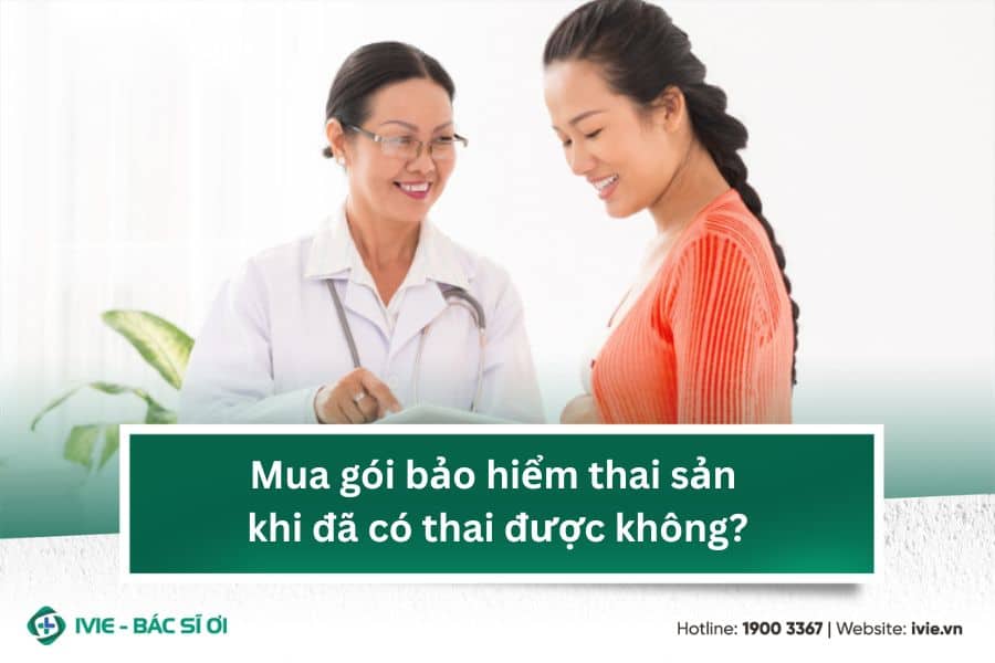 Gói bảo hiểm thai sản khi đã có thai: Mua được không?