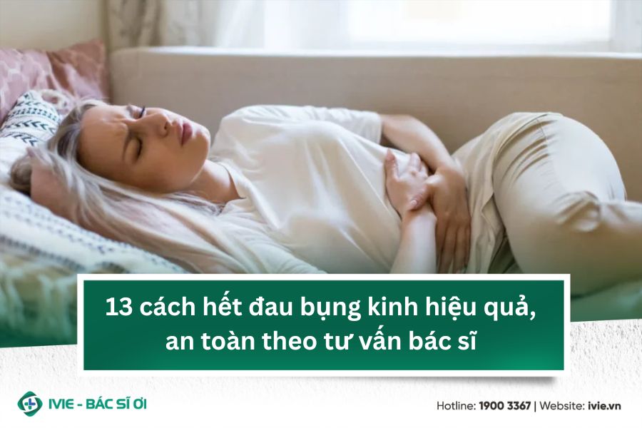 13 cách hết đau bụng kinh hiệu quả và an toàn theo tư vấn...