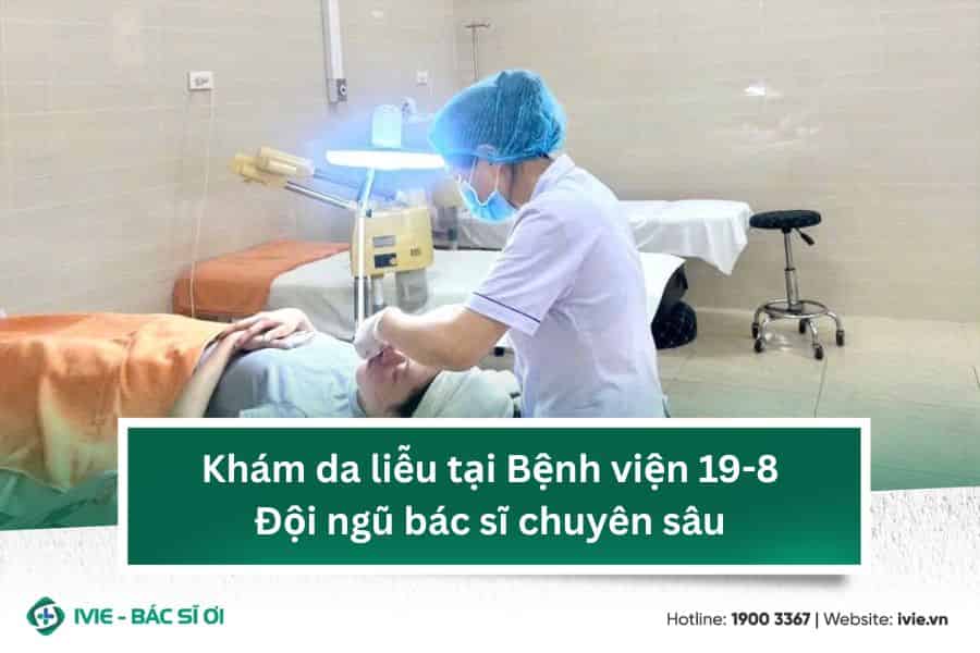 Khám da liễu tại Bệnh viện 19-8: Đội ngũ bác sĩ chuyên sâu