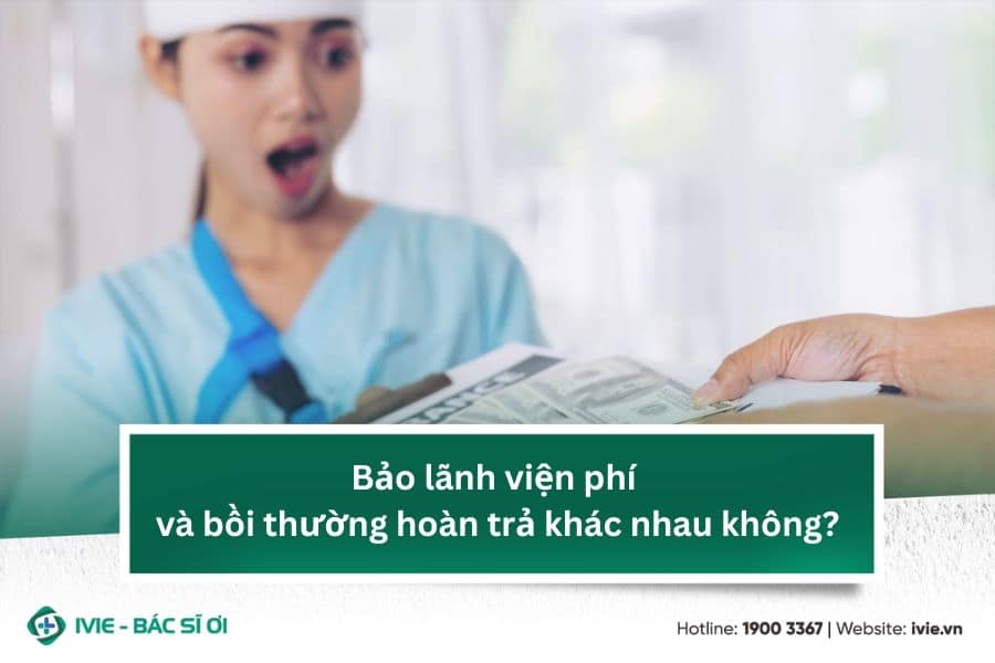 Bảo lãnh viện phí và bồi thường hoàn trả khác nhau không?