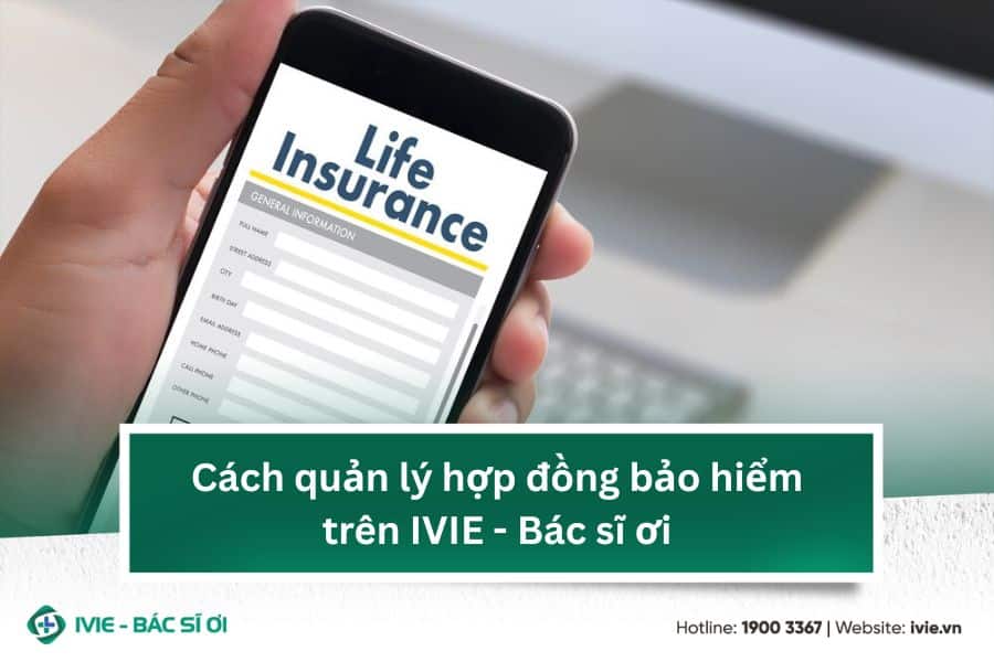 Cách quản lý hợp đồng bảo hiểm trên IVIE - Bác sĩ ơi