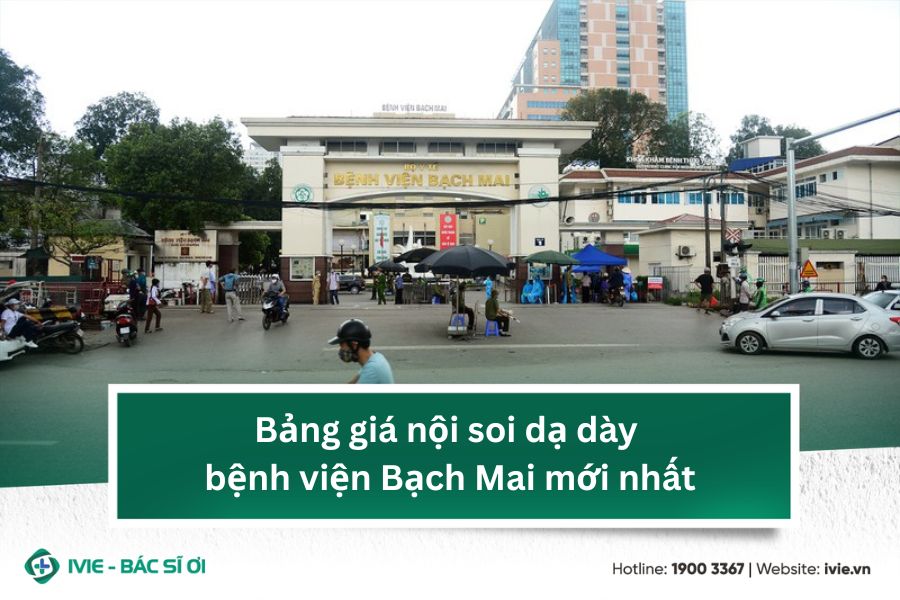 Giá nội soi dạ dày bệnh viện Bạch Mai mới nhất