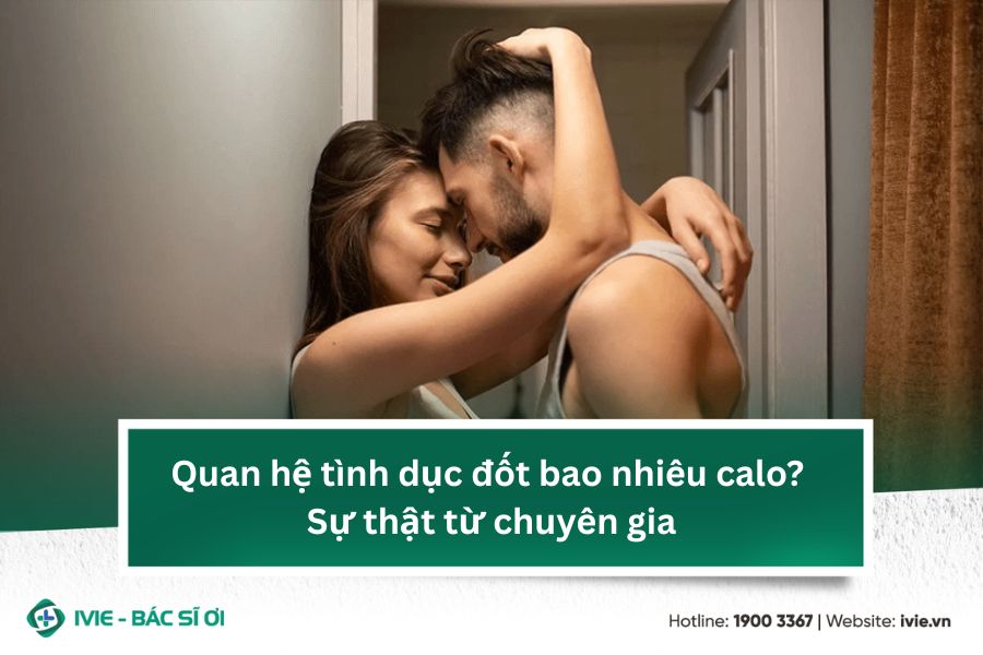 Quan hệ tình dục đốt bao nhiêu calo? Sự thật từ chuyên gia