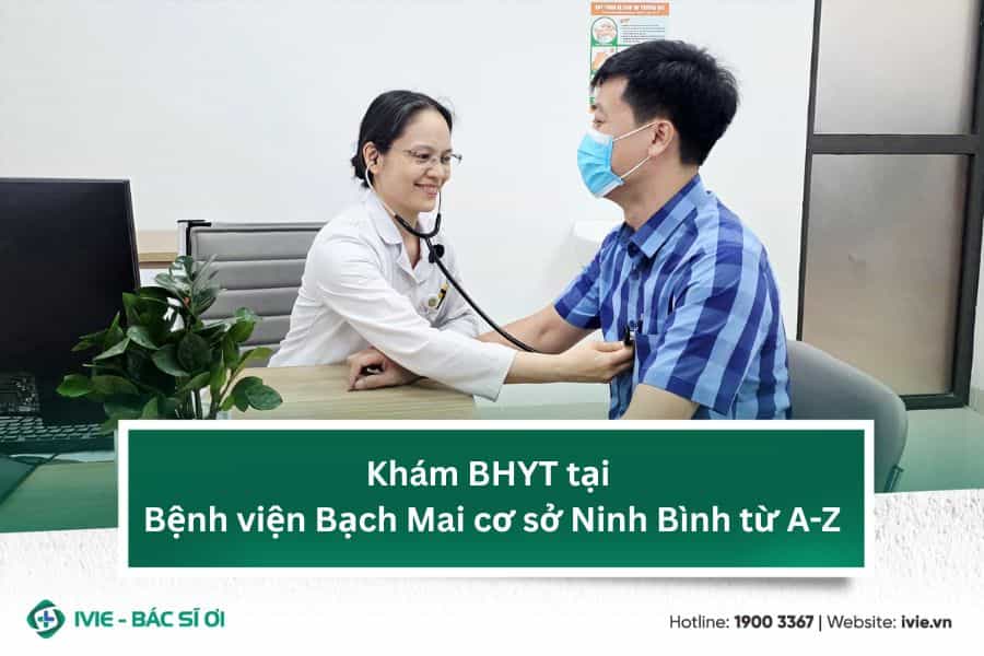 Khám BHYT tại Bệnh viện Bạch Mai cơ sở Ninh Bình từ A-Z
