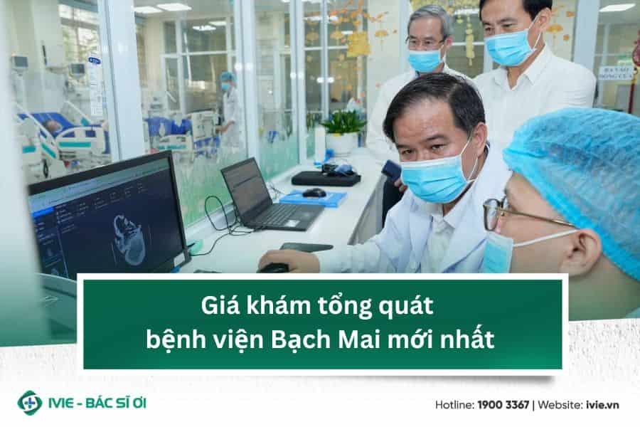 Giá khám tổng quát bệnh viện Bạch Mai mới nhất