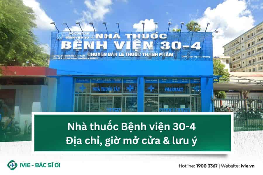 Nhà thuốc Bệnh viện 30-4: Địa chỉ, giờ mở cửa & lưu ý