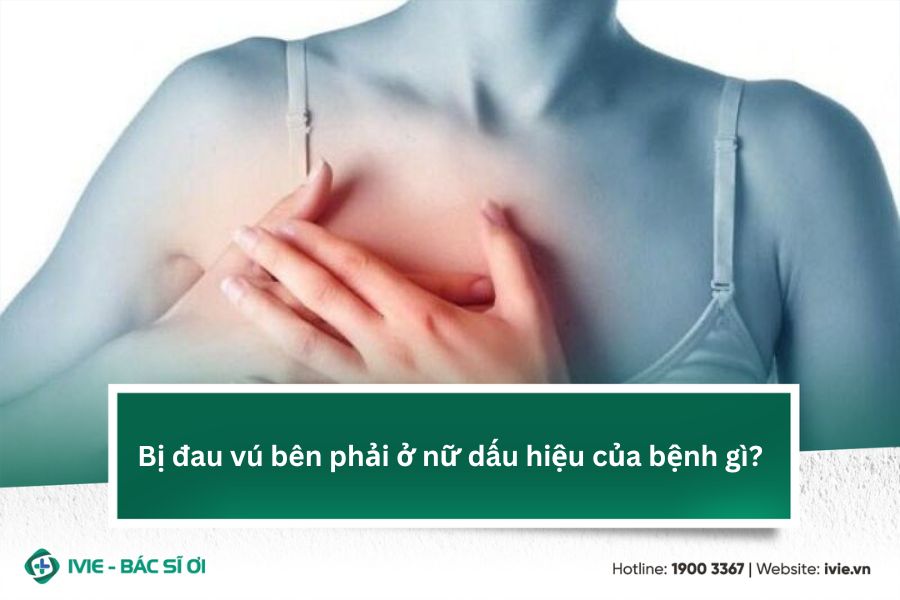 Bị đau vú bên phải ở nữ dấu hiệu của bệnh gì?