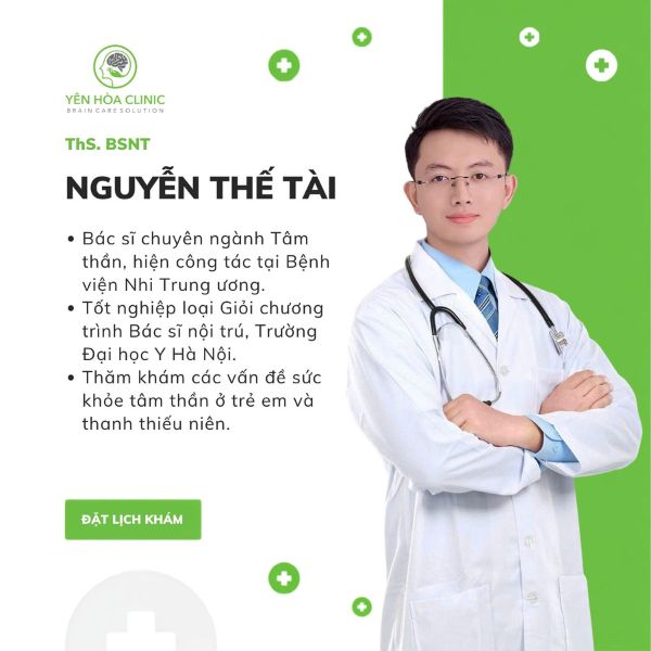 Nghiên cứu sinh Thạc sĩ. BSNT Nguyễn Thế Tài, Bệnh viện Nhi Trung ương, Phòng khám tâm thần Yên Hòa