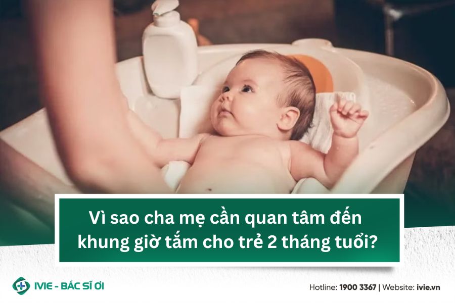 Vì sao cha mẹ cần quan tâm đến khung giờ tắm cho trẻ 2...