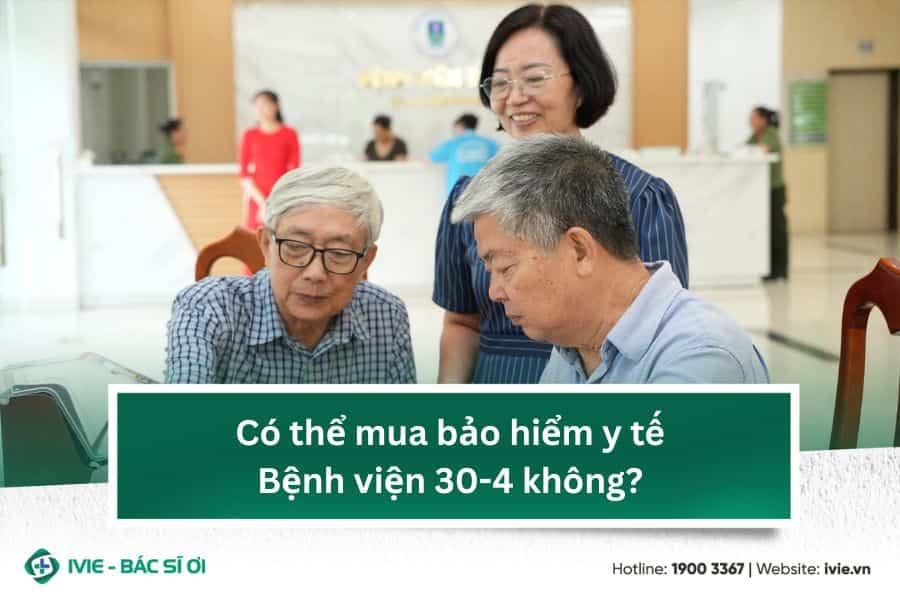 Có thể mua bảo hiểm y tế Bệnh viện 30-4 không?