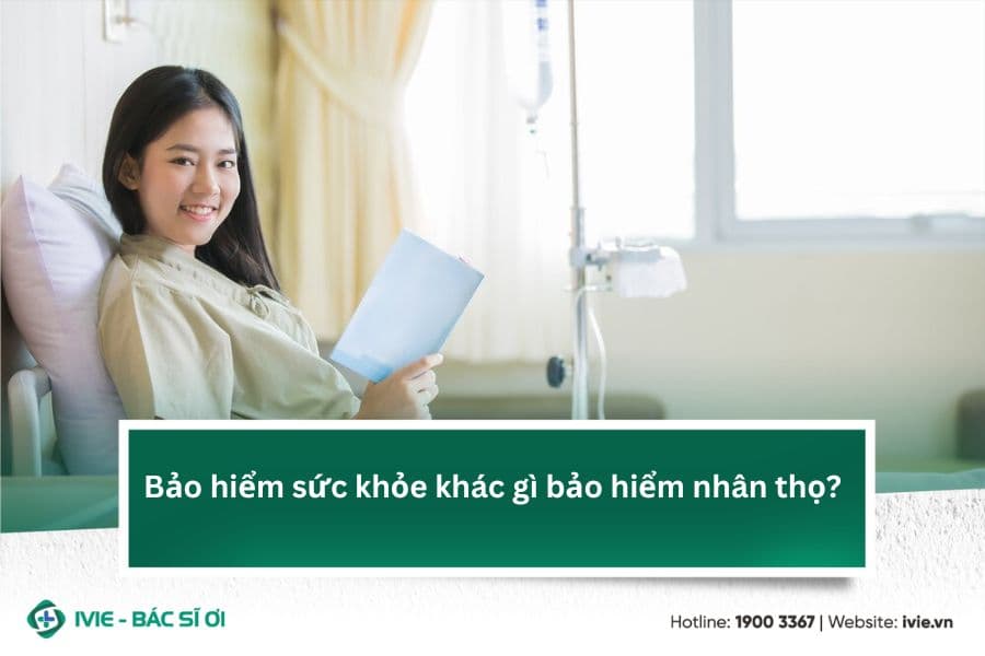 Bảo hiểm sức khỏe khác gì bảo hiểm nhân thọ?