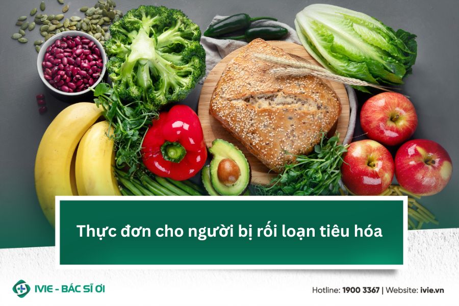 Thực đơn cho người bị rối loạn tiêu hóa