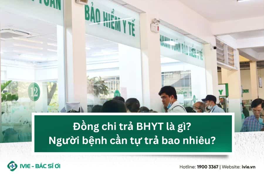 Đồng chi trả BHYT là gì? Người bệnh cần tự trả bao nhiêu?