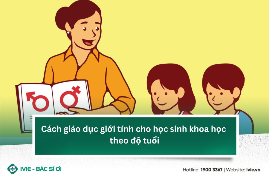 Cách giáo dục giới tính cho học sinh khoa học theo độ tuổi