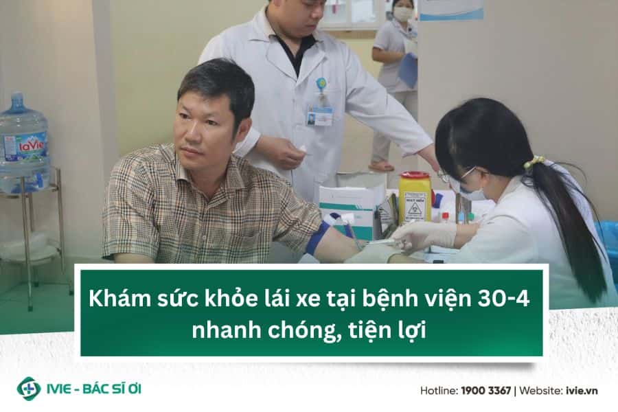 Khám sức khỏe lái xe tại bệnh viện 30-4 nhanh chóng, tiện...