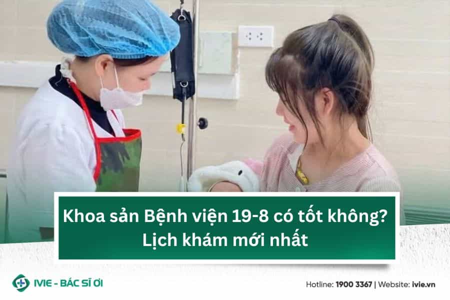 Khoa sản Bệnh viện 19-8 có tốt không? Lịch khám mới nhất