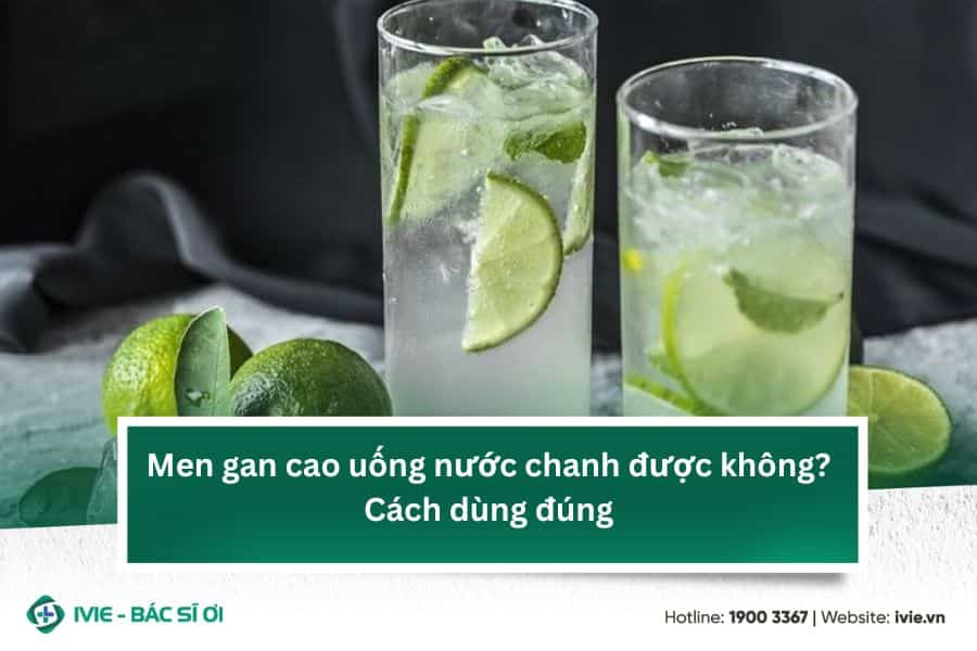 Men gan cao uống nước chanh được không? Cách dùng đúng