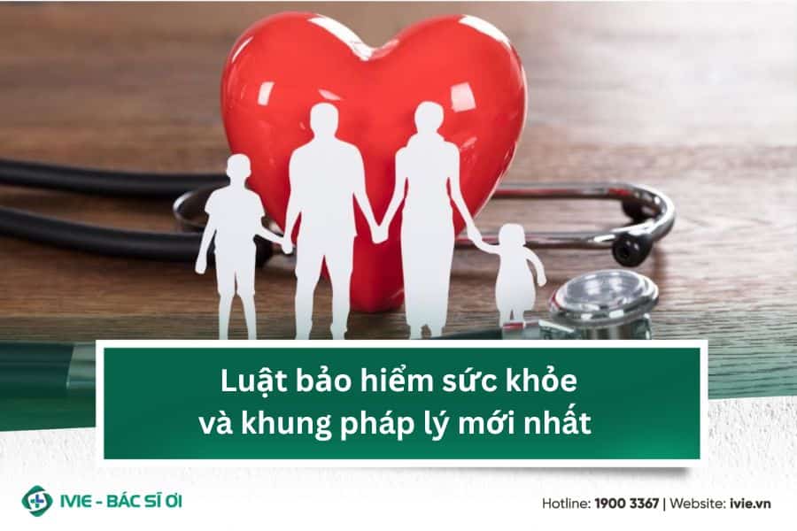 Luật bảo hiểm sức khỏe và khung pháp lý mới nhất 