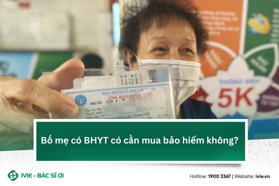 Bố mẹ có BHYT có cần mua bảo hiểm không?