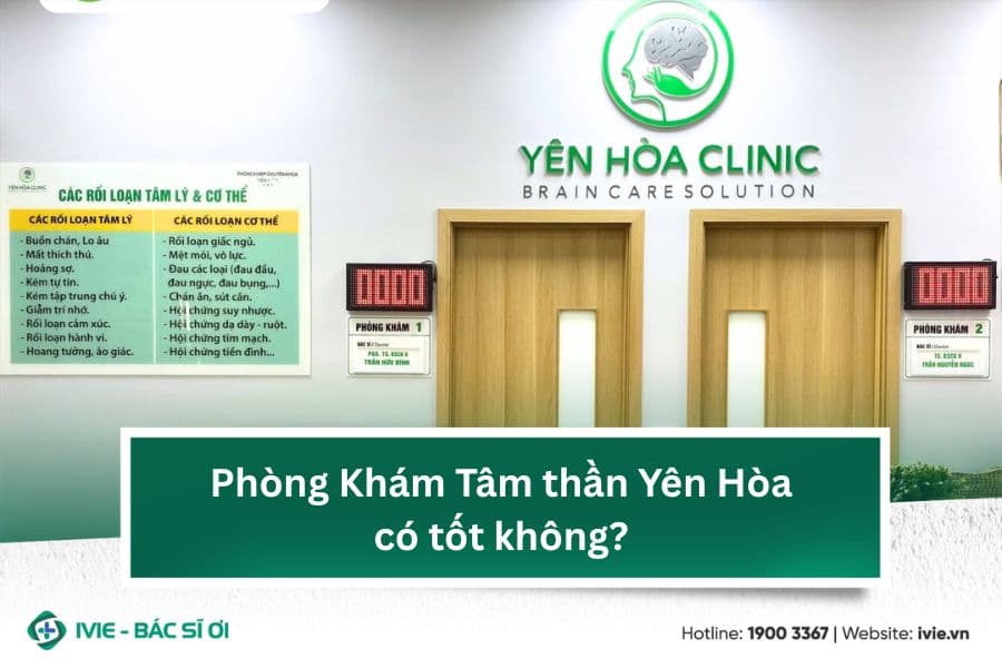 Phòng Khám Tâm thần Yên Hòa có tốt không?