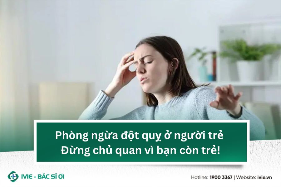 Phòng ngừa đột quỵ ở người trẻ: Đừng chủ quan vì bạn còn...