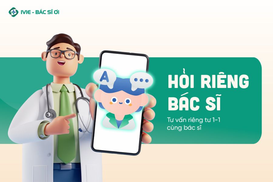 Đừng ngần ngại chia sẻ vấn đề của bạn với bác sĩ chuyên khoa để nhận được lời khuyên đúng đắn nhất