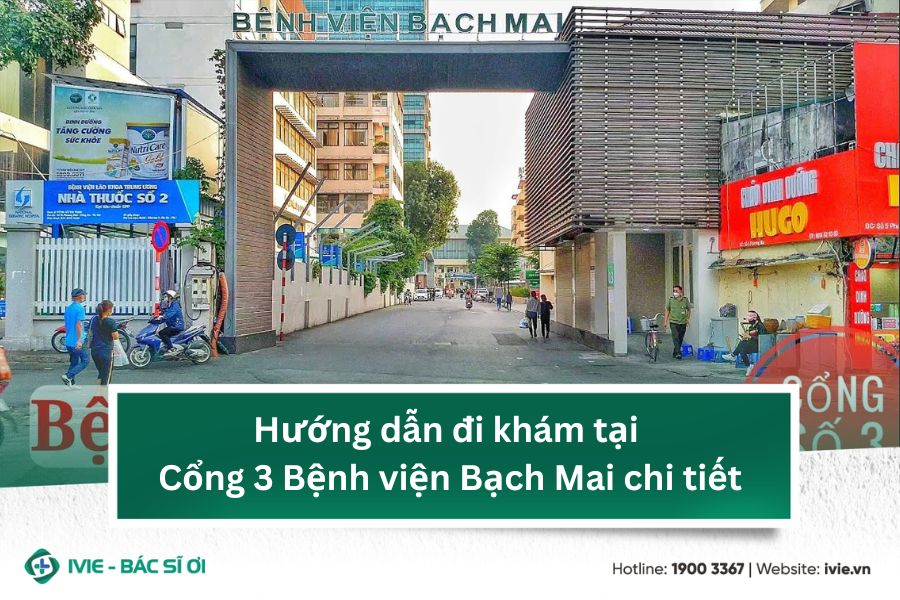 Hướng dẫn đi khám tại Cổng 3 Bệnh viện Bạch Mai chi tiết