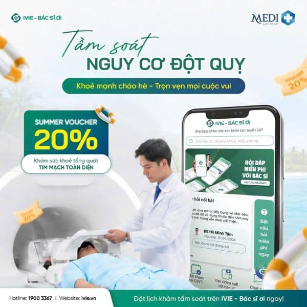 Đặt lịch tầm soát đột quỵ tại Tổ Hợp Y Tế Mediplus qua IVIE - Bác sĩ ơi ngay để nhận nhiều ưu đãi nhất