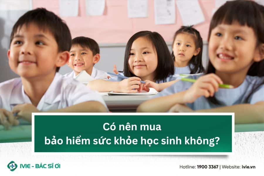 Có nên mua bảo hiểm sức khỏe học sinh không?