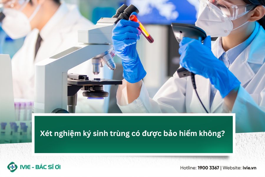 Xét nghiệm ký sinh trùng có được bảo hiểm không?
