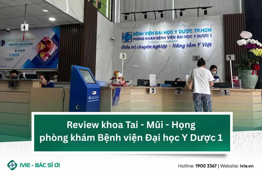 Review khoa Tai - Mũi - Họng phòng khám Bệnh viện Đại học Y ...