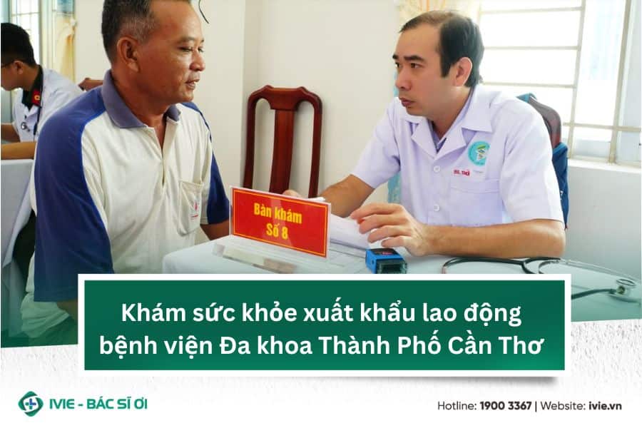 Khám sức khỏe xuất khẩu lao động bệnh viện Đa khoa Thành...