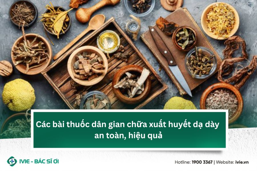 Các bài thuốc dân gian chữa xuất huyết dạ dày an toàn, hiệu ...